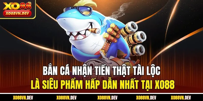 Bắn cá nhận tiền thật