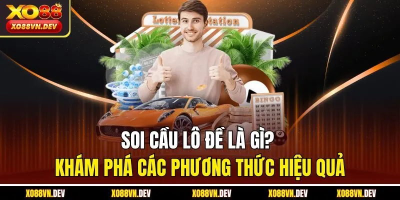 soi cầu lô đề là gì